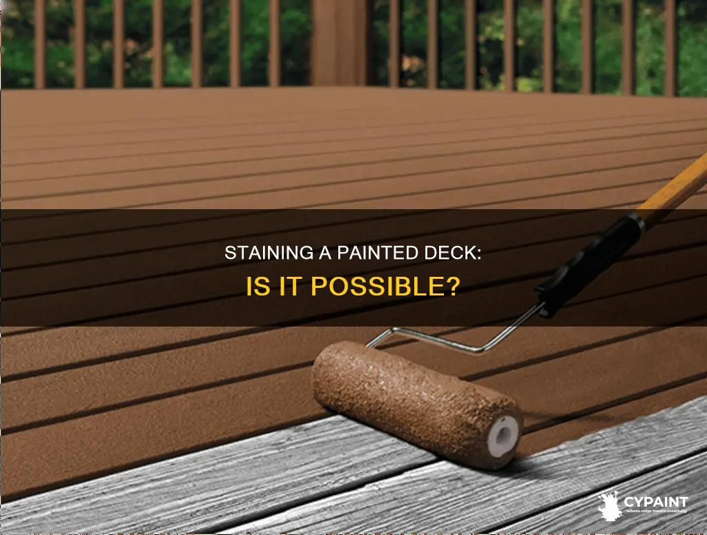 can you stain a deck that has been painted