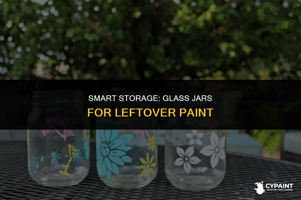can you store leftpver paint in glass jars