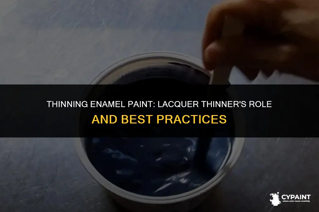 can you thin enamel paint with lacquer thinner