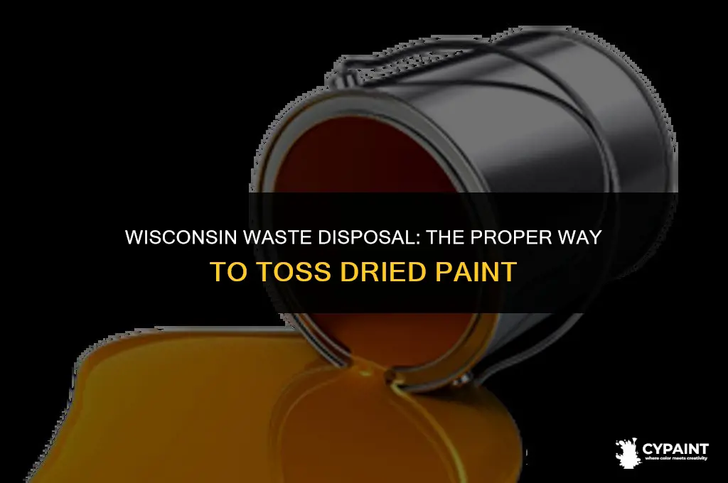 can you throw dried paint away in wisconsin