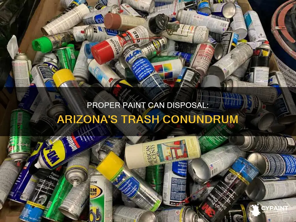 can you throw paint cans in trash in arizona
