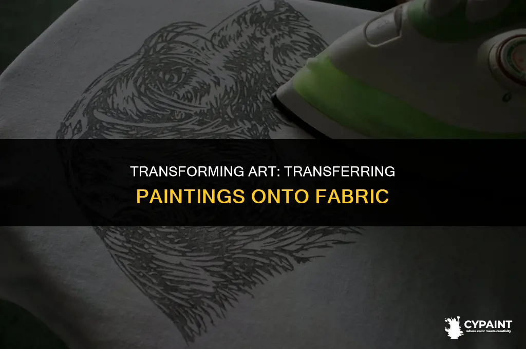 can you transfer a painting to a fabric