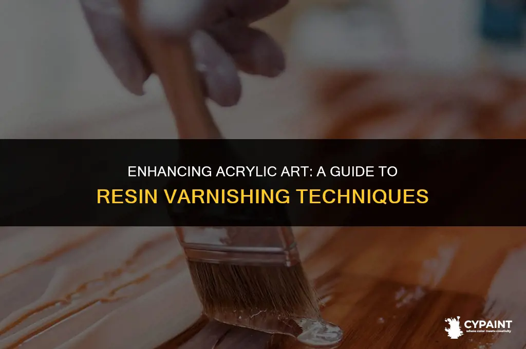 can you varnish an acrylilc painting with resin