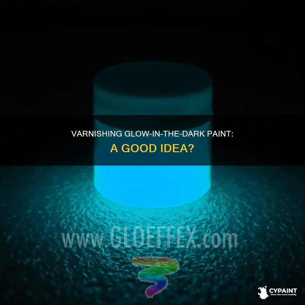 can you varnish over glow in the dark paint