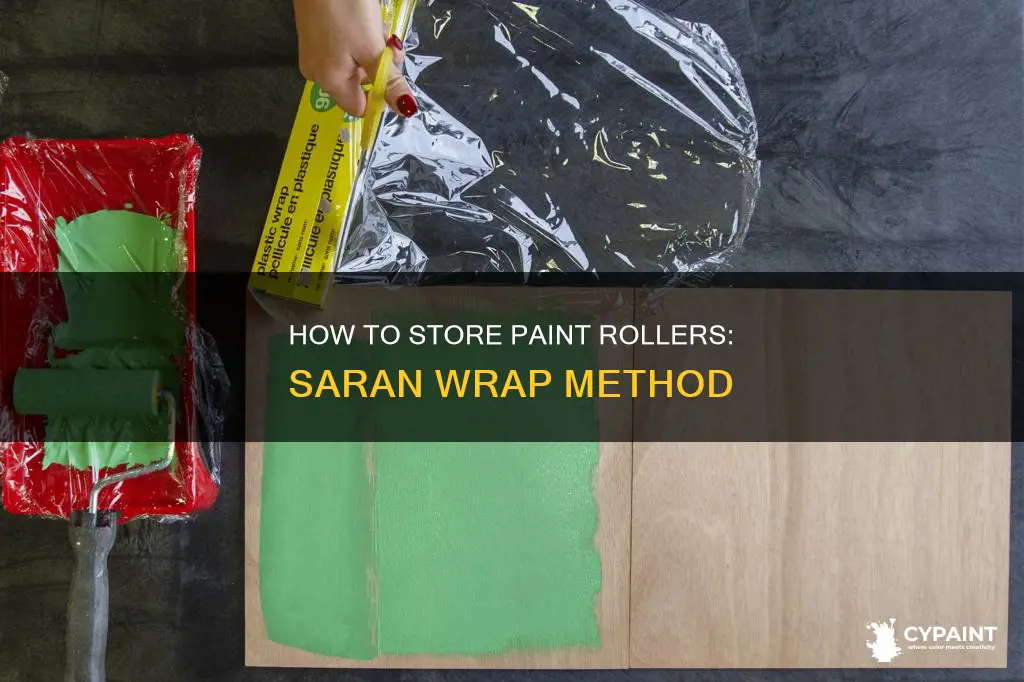can you wrap a paint roller in saran wrap