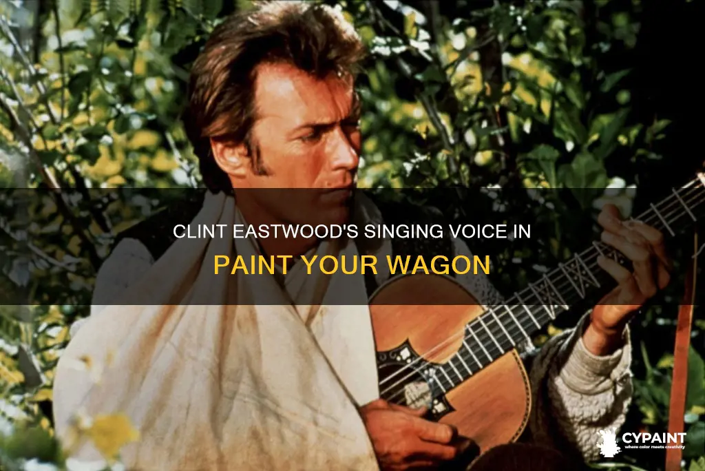 did clint eastwood actually sing in paint your wagon