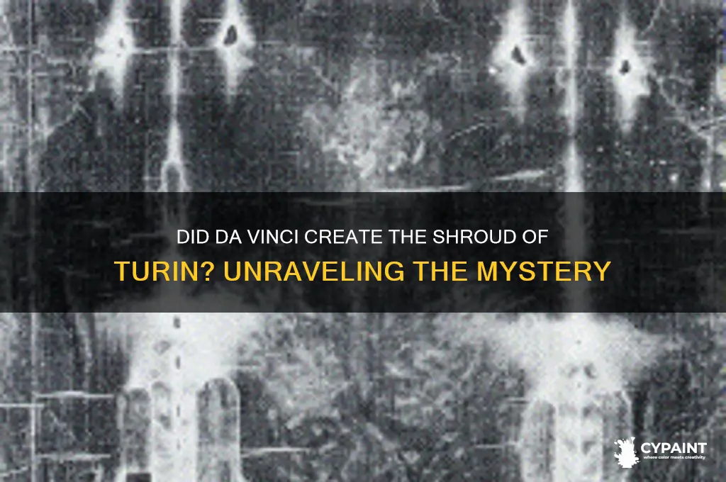 did da vinci paint the shroud of turin