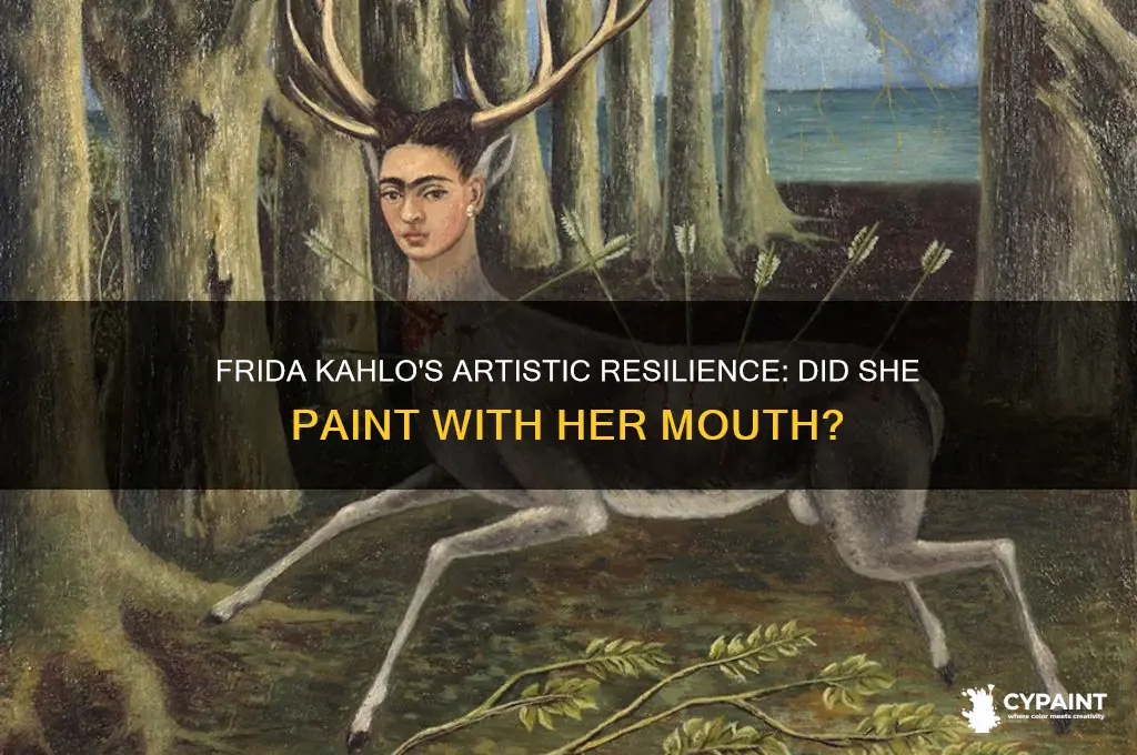 did frida kahlo paint with her mouth