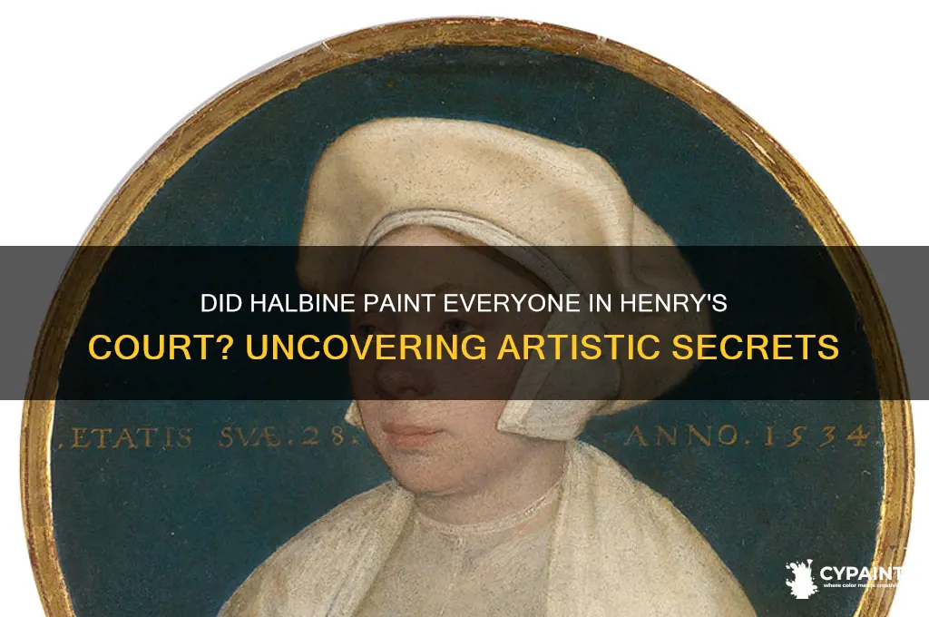 did halbine paint everyone in henrys court
