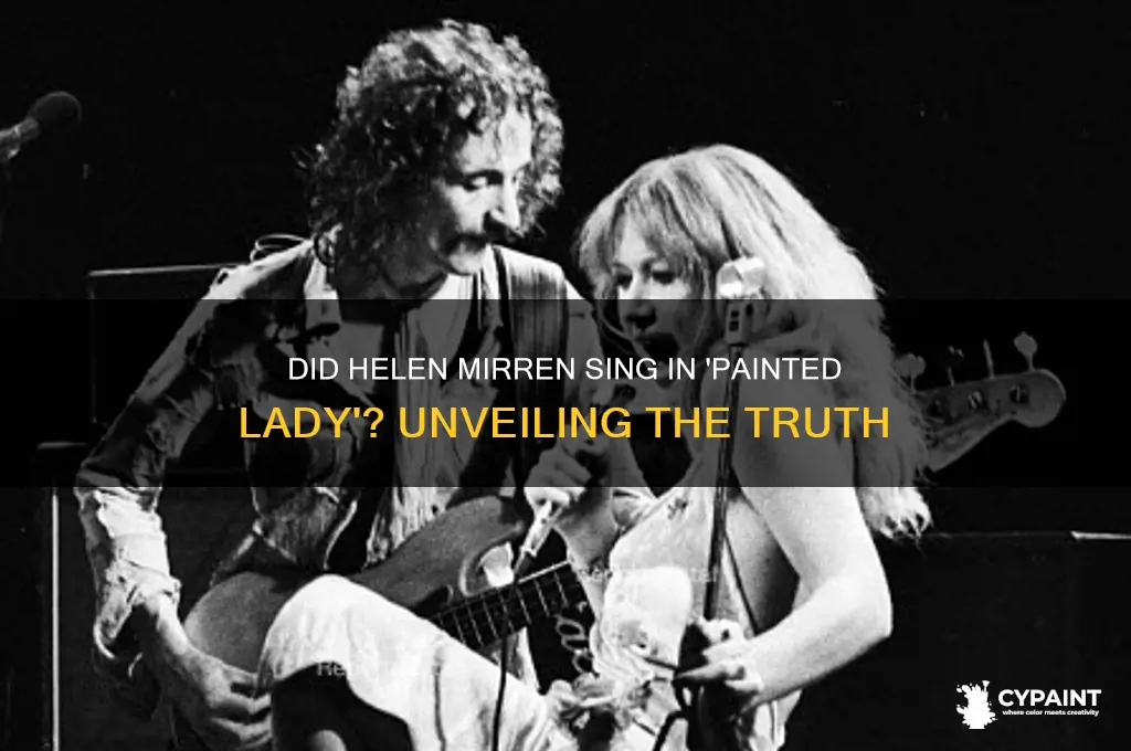 did helen mirren sing in painted lady