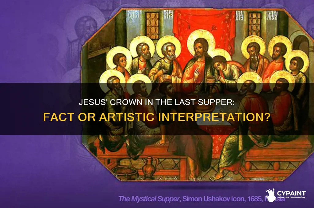 did jesus wear a crown in the last supper painting
