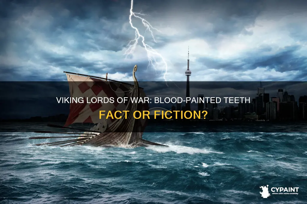 did lords of war vikings paint their teeth with blood