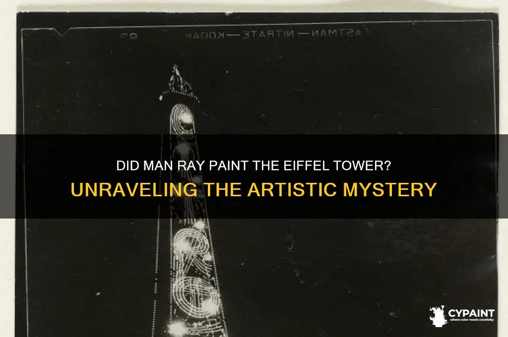 Did Man Ray Paint The Eiffel Tower? Unraveling The Artistic Mystery ...