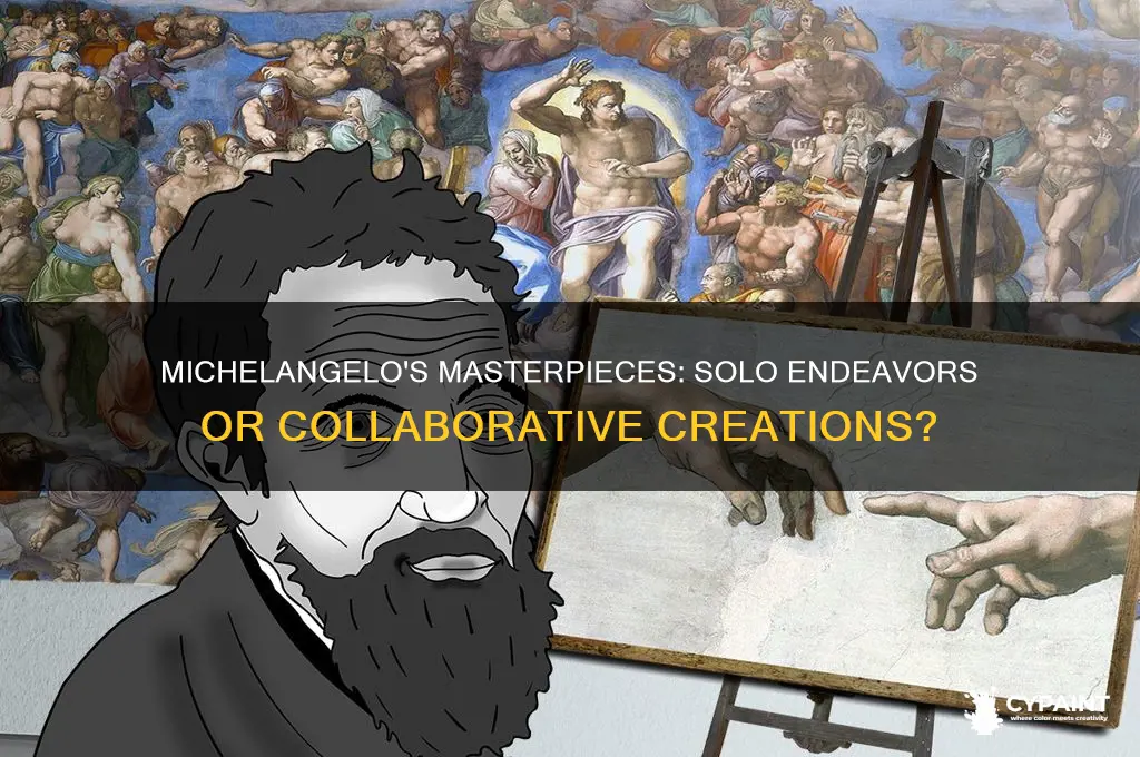 did michelangelo paint the entire work by himself
