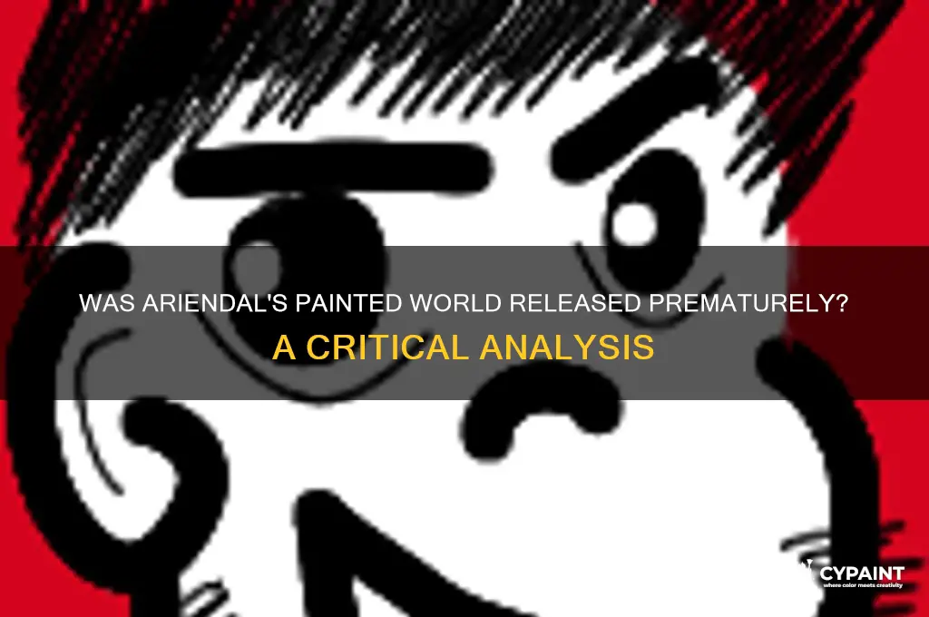 did painted world of ariendal too early