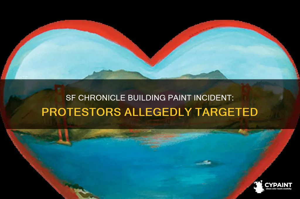 did sf chronicle building throw paint at protestors
