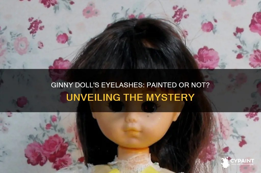 did the ginny doll have painted eyelashes