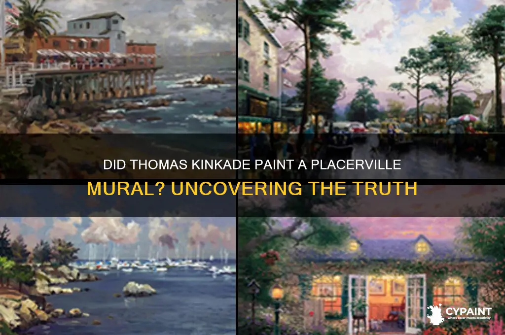 did thomas kinkade paint a mural in placerville