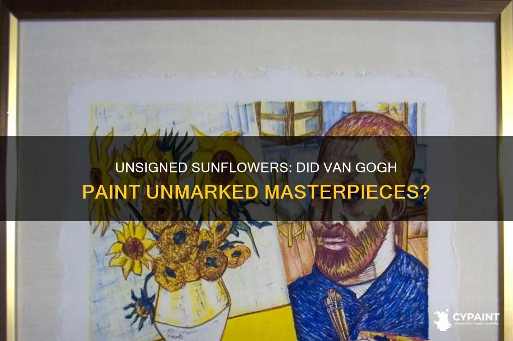 did van gogh paint sunflowers that he did not sign