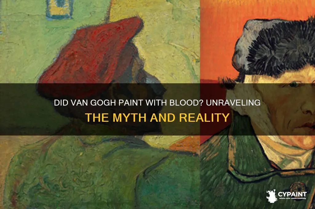 did van gogh paint with his blood