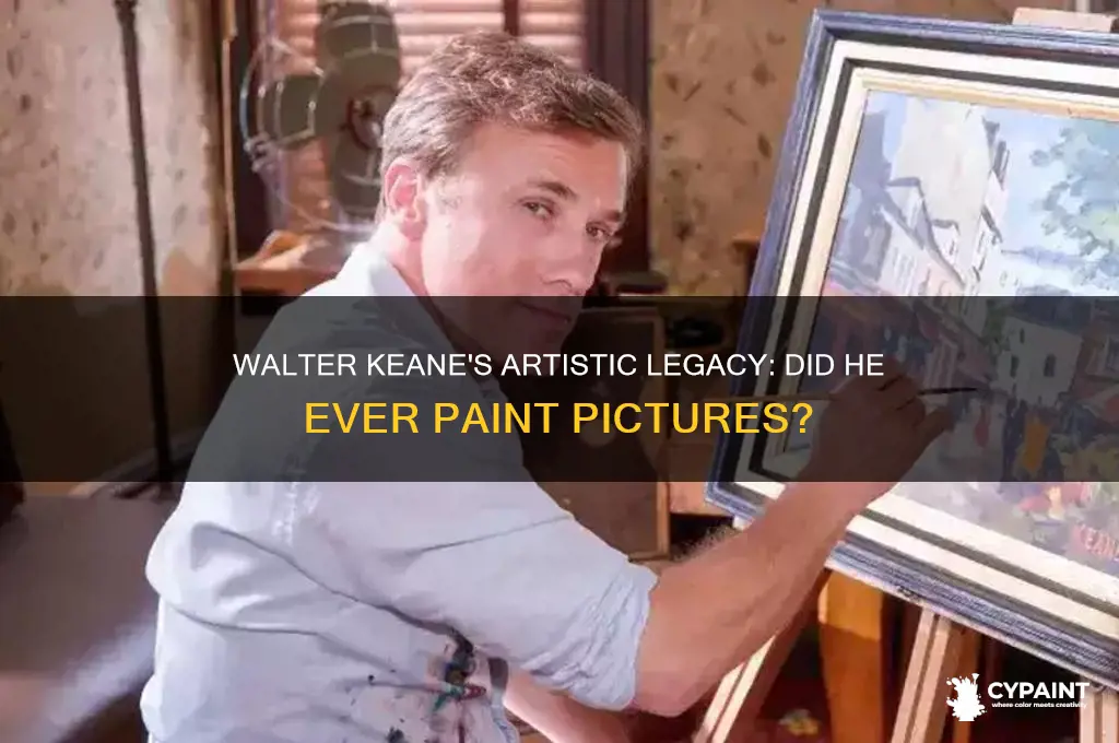 did walter kean ever paint any pitctures