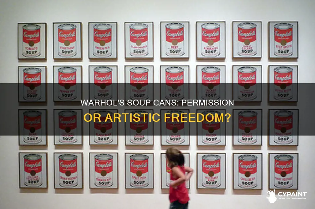 did warhol ask for permission to paint soup