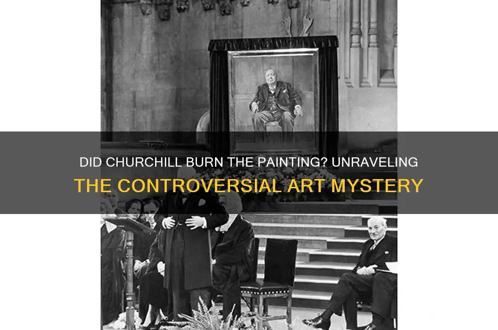 did winston churchill actually burn the painting