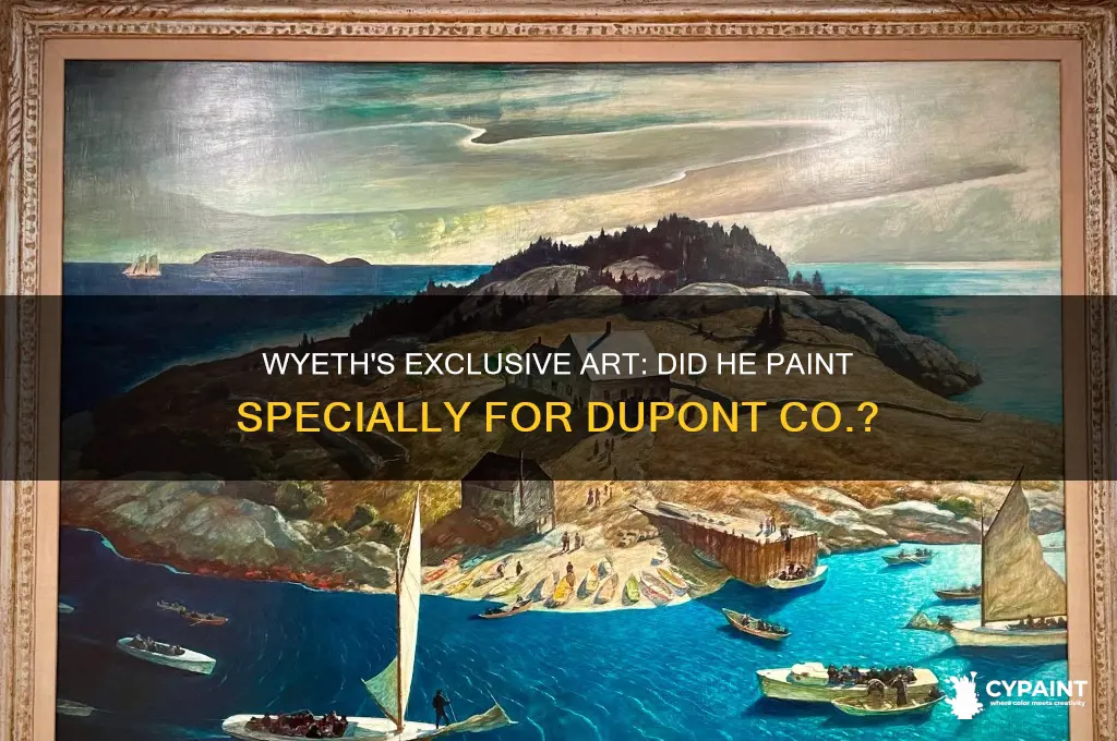 did wyeth do special paintings just for the dupont co