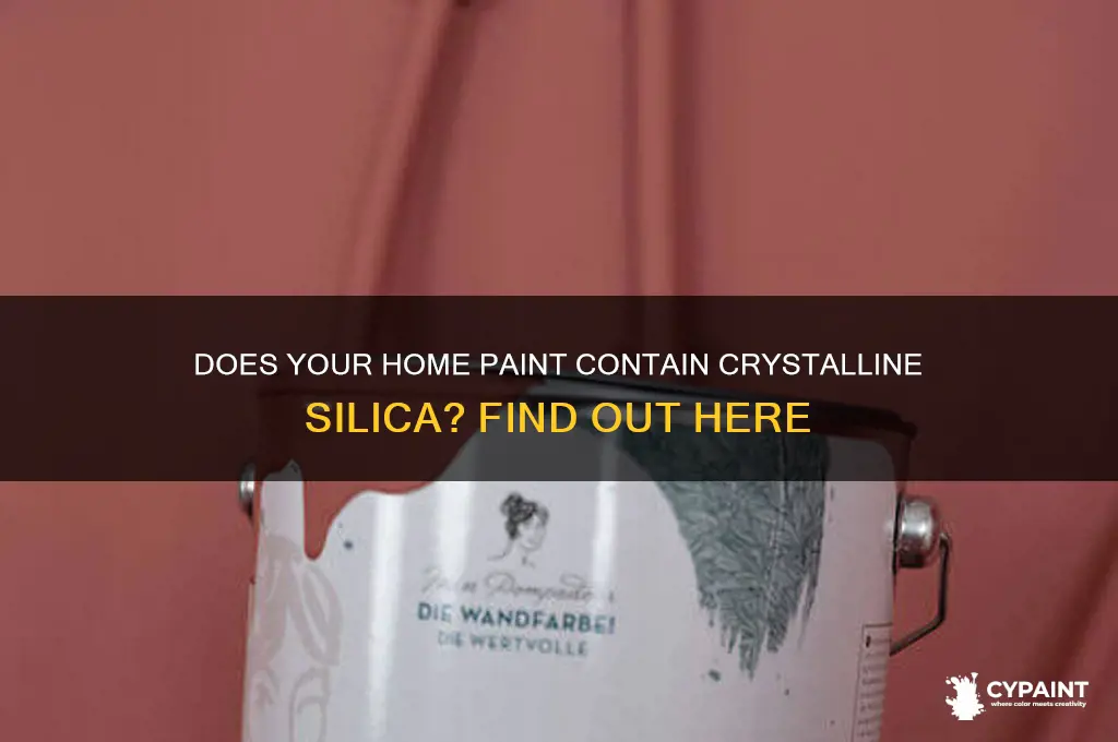 do all paint inside home have crysyalline silica