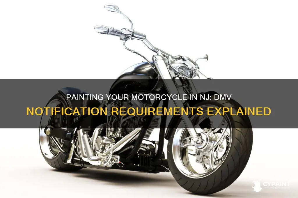 do i have to notify njdmv about painting my motorcycle