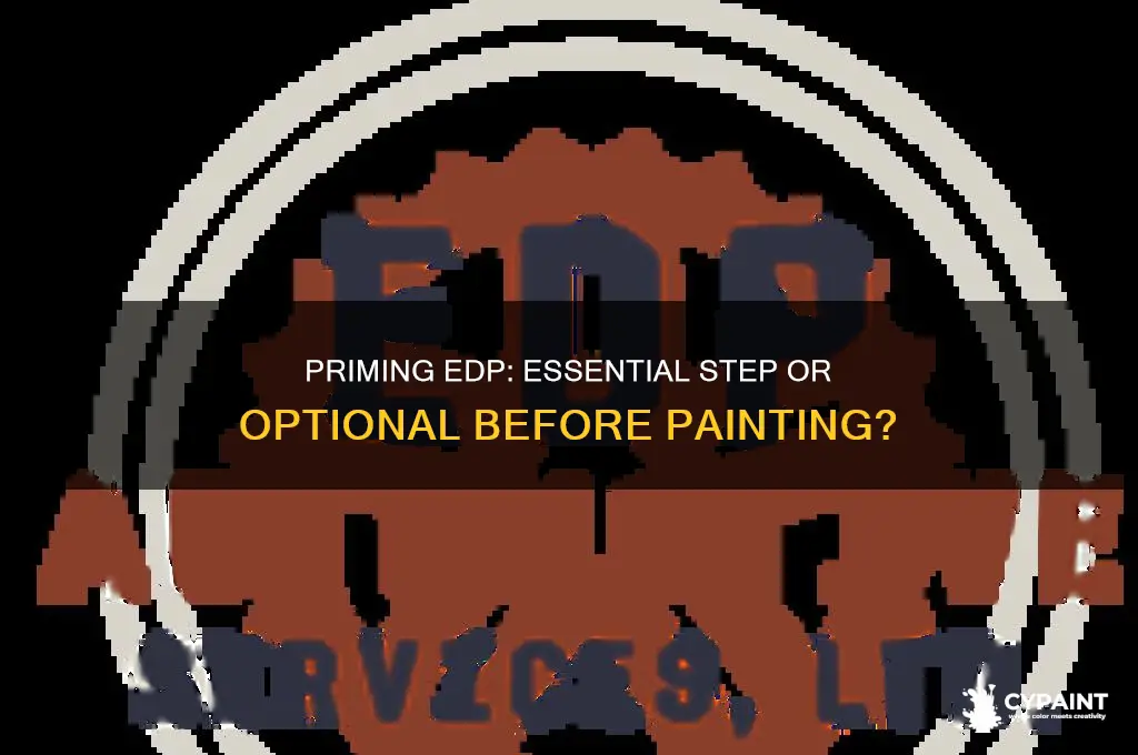 do i have to prime edp before painting