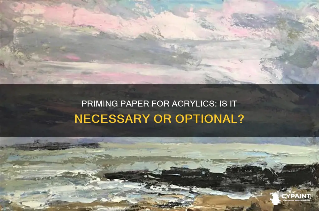 do i have to prime paper to apply acrlic paint