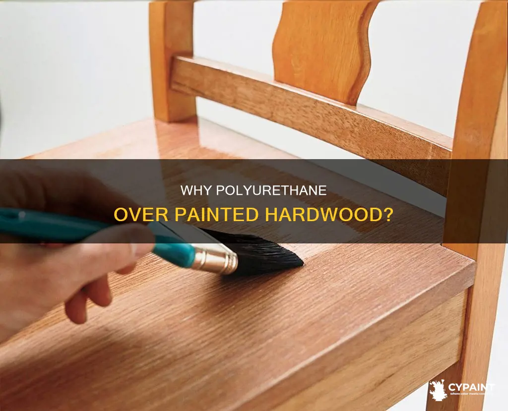 do i have to put polyurethane over painted hardwood