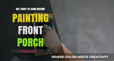 Sanding Before Painting: Is It Necessary for Front Porches?