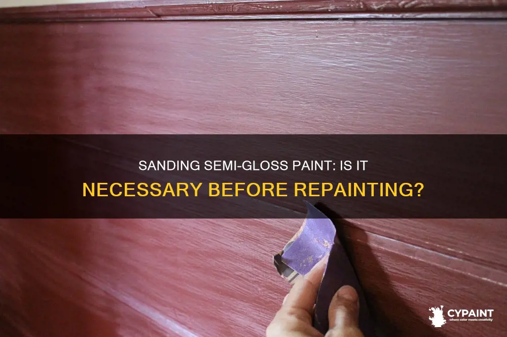 do i have to sand semi gloss paint