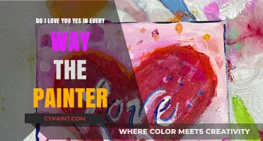 Do I Love You? Yes, in Every Way: The Painter's Heart