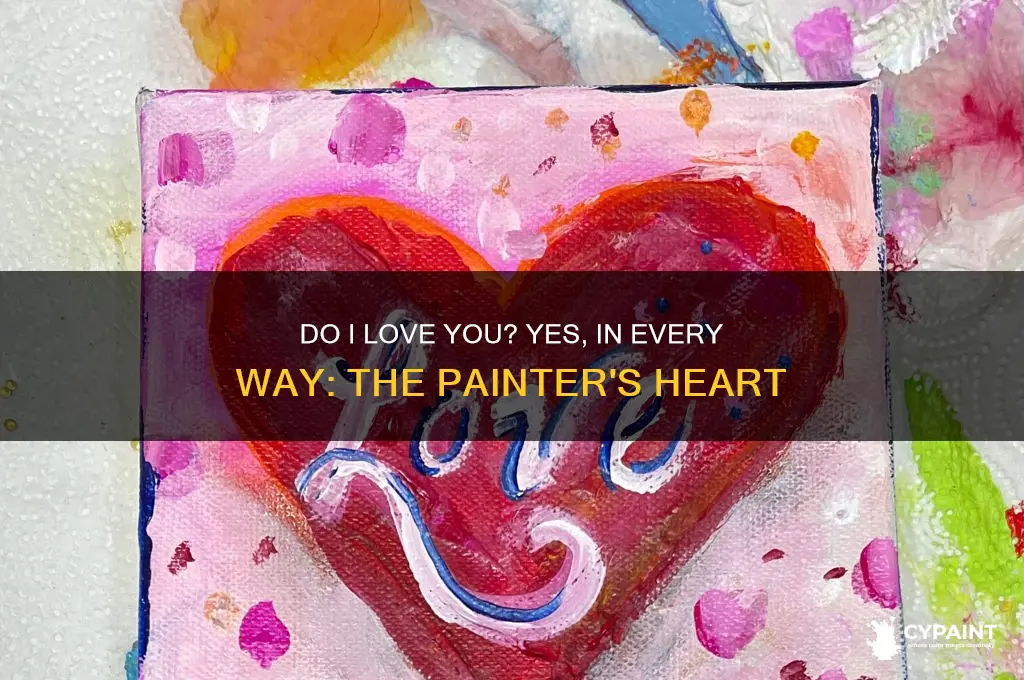 do i love you yes in every way the painter