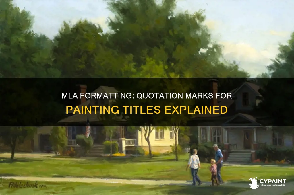 do i put quotations marks around painting titles in mla