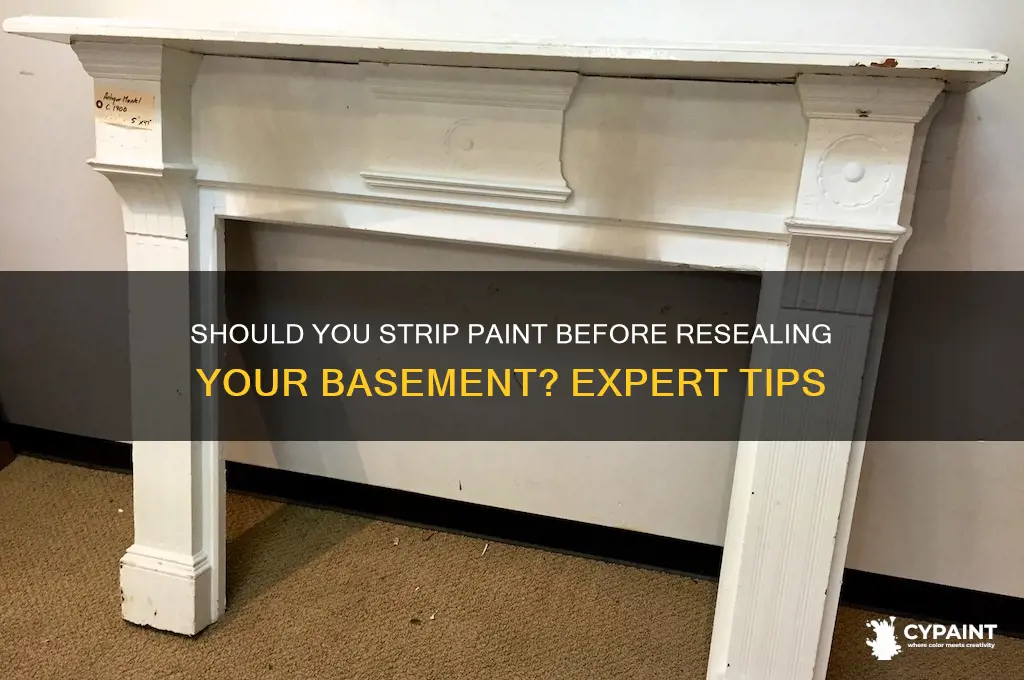 do i strip paint before resealing basement