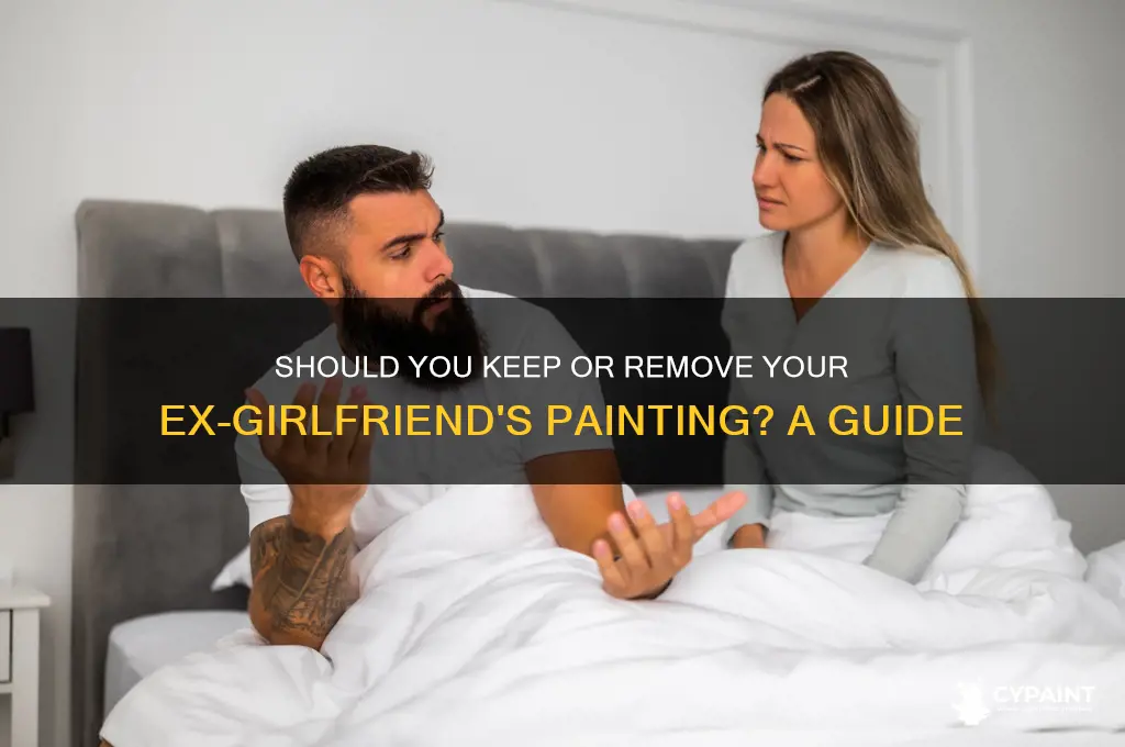 do i take down painting from ex girlfriend