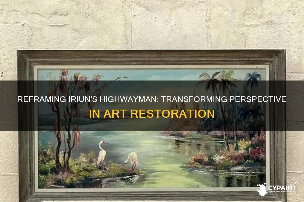 do iriun ahighwayman painting if i reframe it