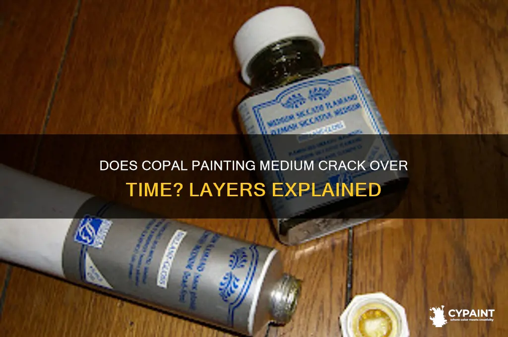 do layers of copal painting medium crack