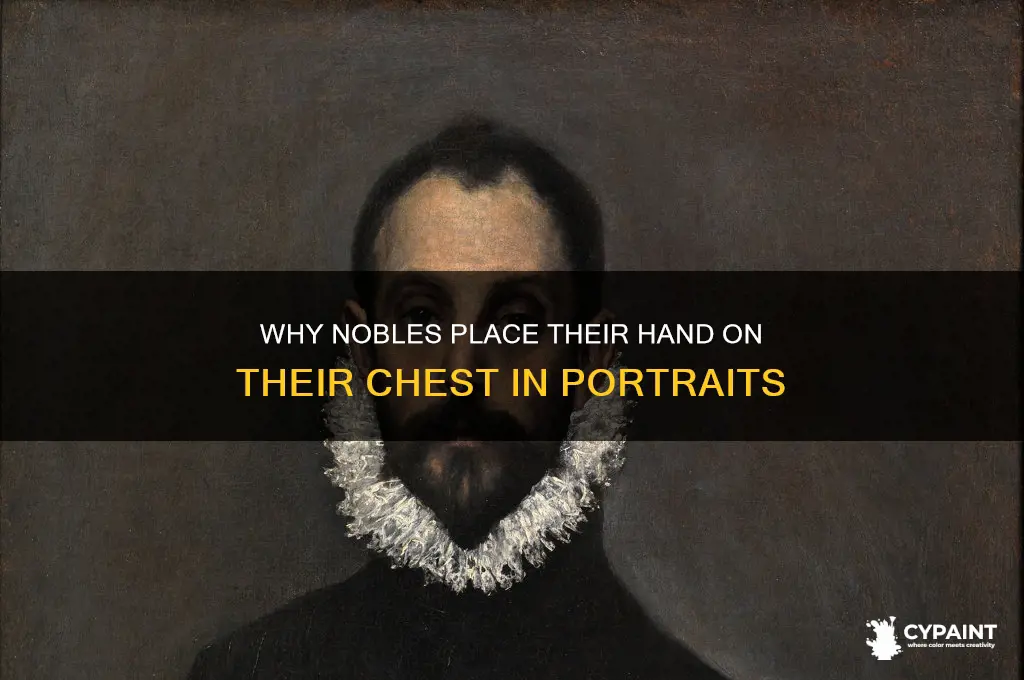 do nobles put their hand on their chest for paintings