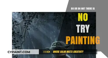 Try, Do, or Do Not: A Painter's Philosophy