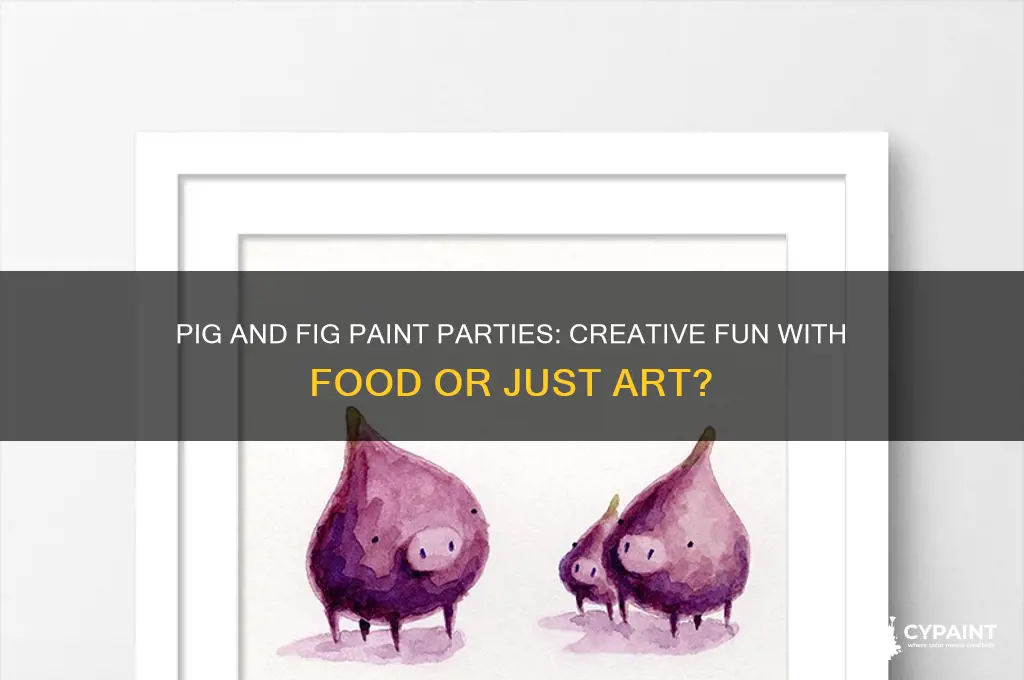 do paint parties at pig and fig involve eating too