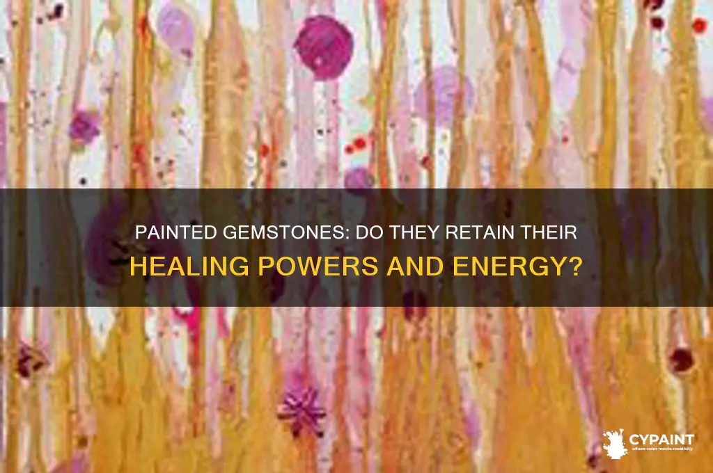 do painted gemstones have the same power