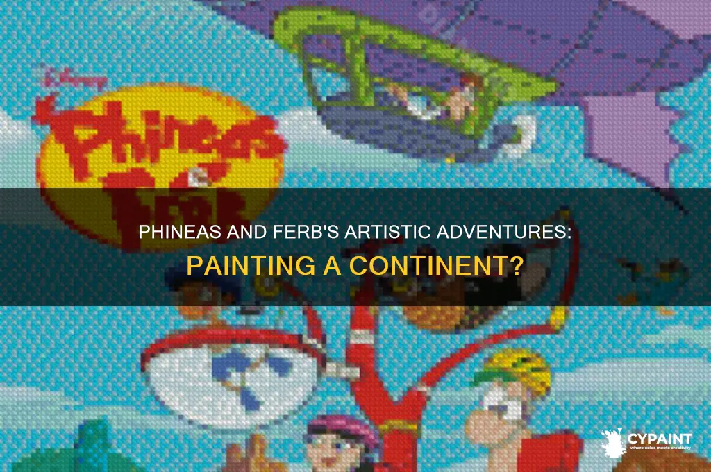 do phineas and ferb ever paint a continent