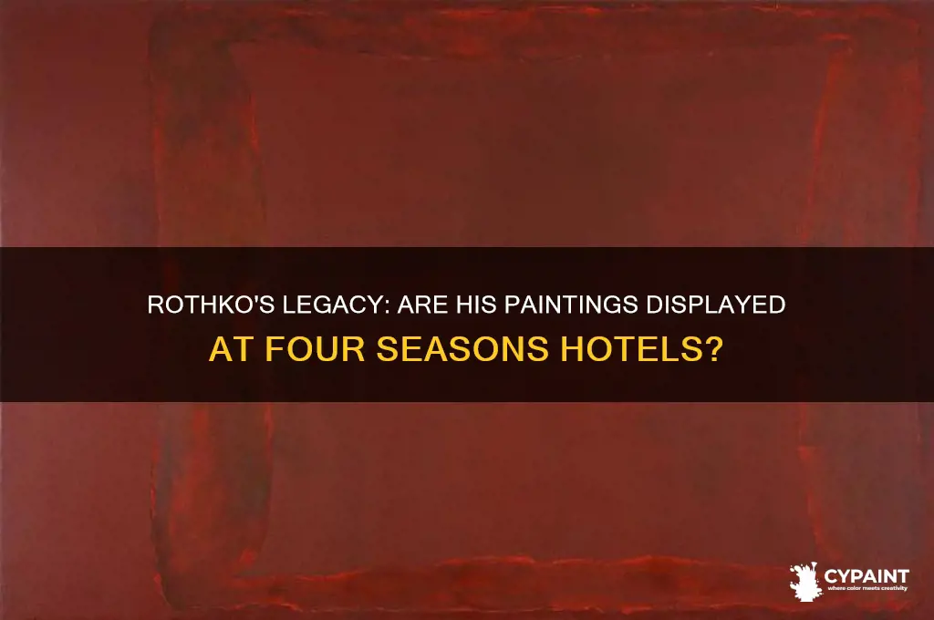 do rothko paintings hang at the four seasons