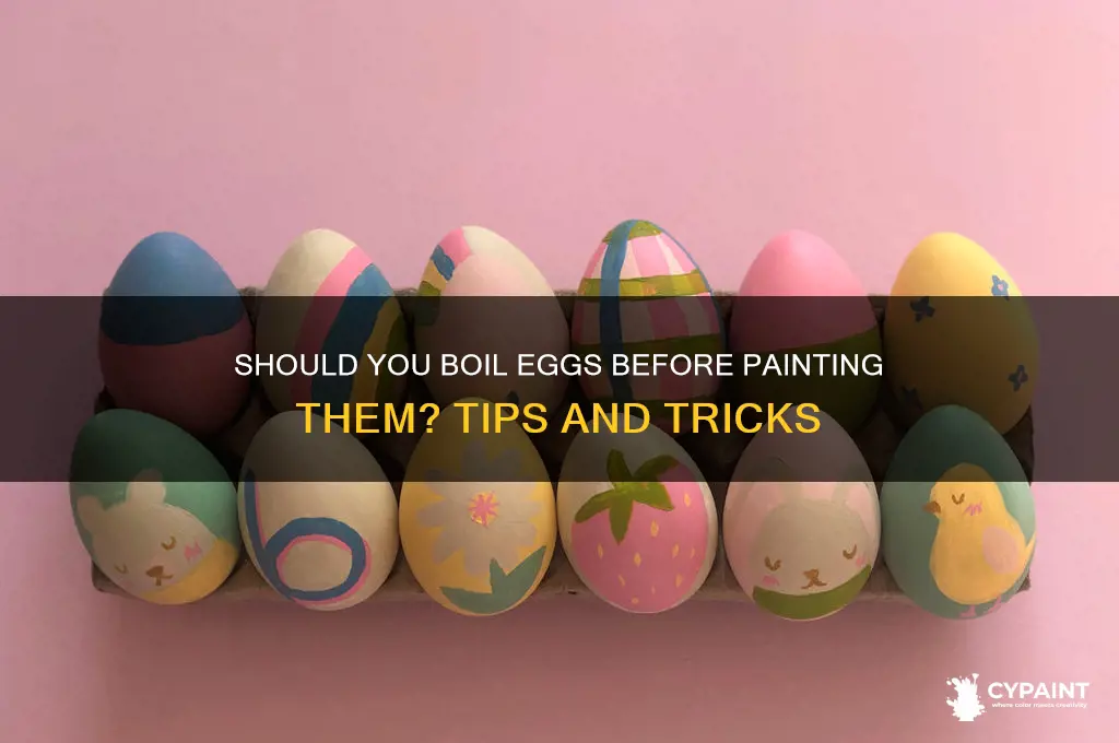 do you boil eggs before painting them