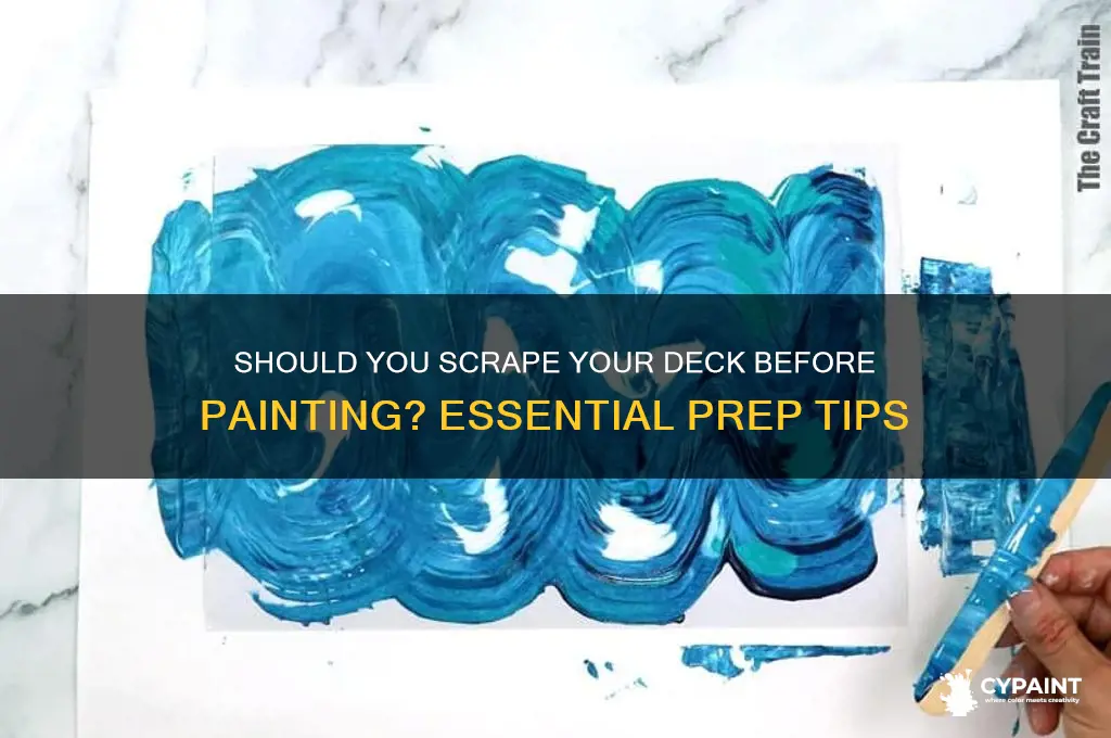 do you have ti scrape deck before painting